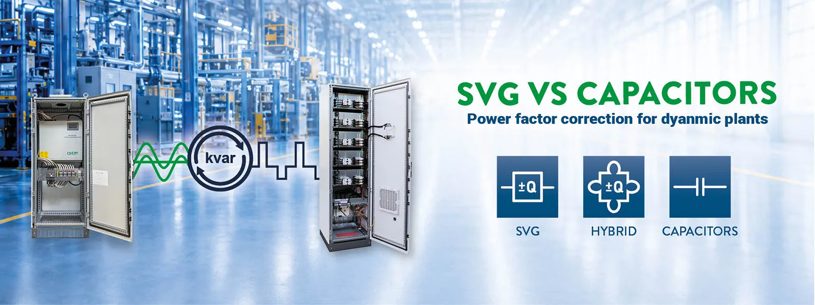 STATIC VAR GENERATOR (SVG): WHAT IT IS AND WHEN IT MAKES MORE SENSE THAN TRADITIONAL POWER FACTOR CORRECTION