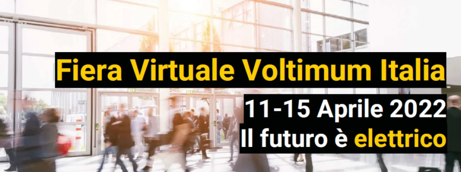 FIERA VIRTUALE VOLTIMUM ITALIA: IL FUTURO È ELETTRICO